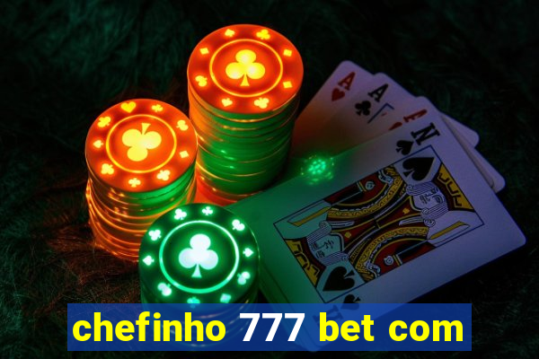 chefinho 777 bet com